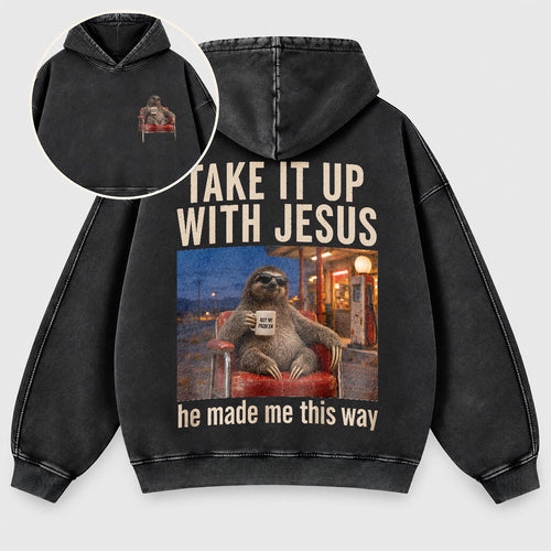 Take It Up With Jesus Hoodie – Funny Sloth Christian Washed Hoodie