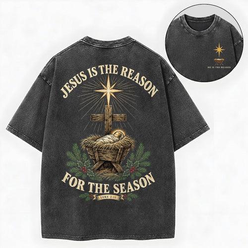 Jesus Is The Reason Shirt – Nativity Manger Christian Washed Tee