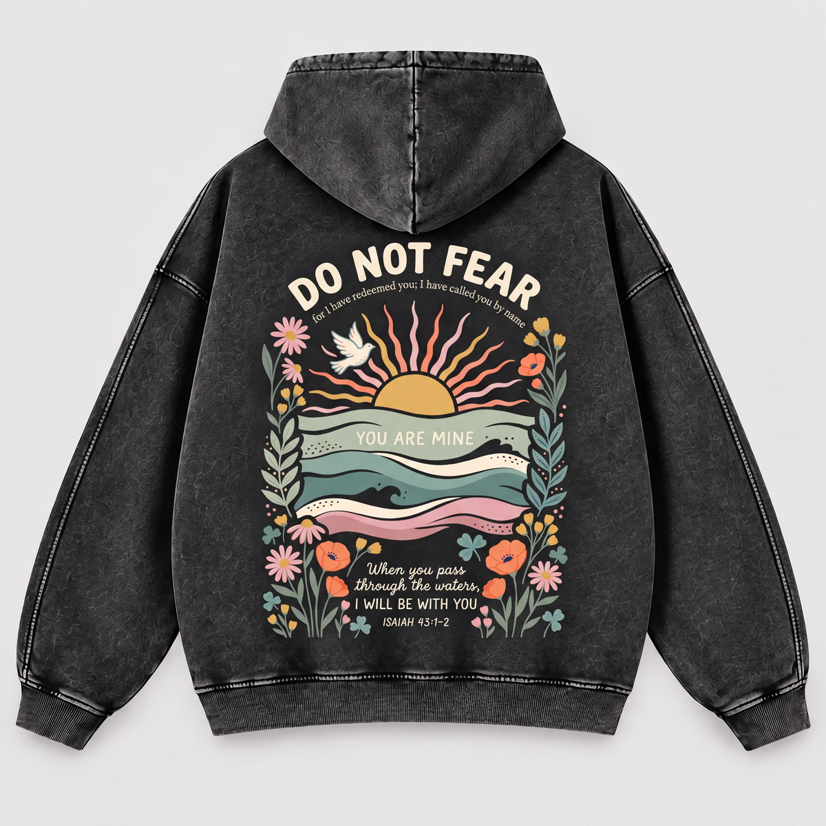 Do Not Fear Isaiah 43 Christian Washed Hoodie