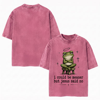 I Could Be Meaner But Jesus Said No Christian Heavy Washed T-shirt - Vintage Christian Streetwear Tee
