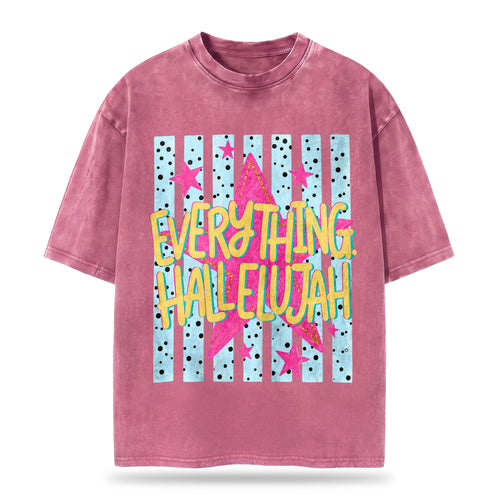 Everything Hallelujah Shirt – Preppy Star Christian Unisex Washed Tee