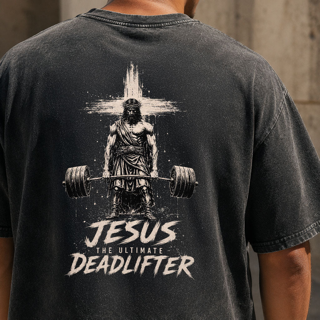 Jesus The Ultimate Deadlifter Christian Washed T-Shirt