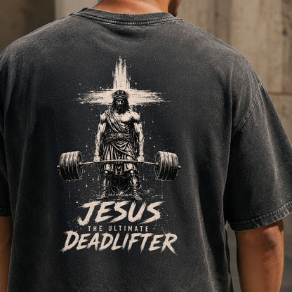 Jesus The Ultimate Deadlifter Christian Washed T-Shirt