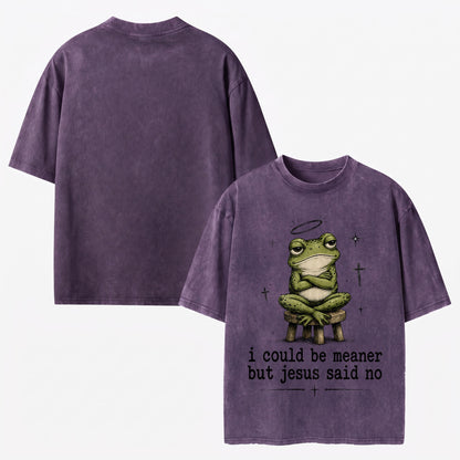 I Could Be Meaner But Jesus Said No Christian Heavy Washed T-shirt - Vintage Christian Streetwear Tee