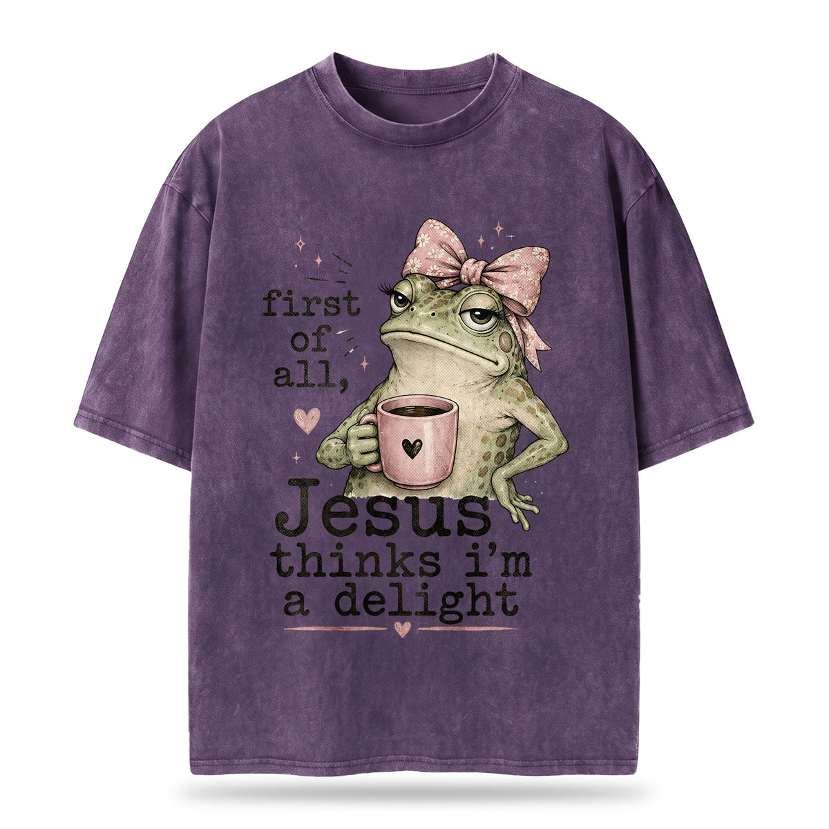 First Of All Jesus Thinks I'm A Delight Christian Washed T-Shirt