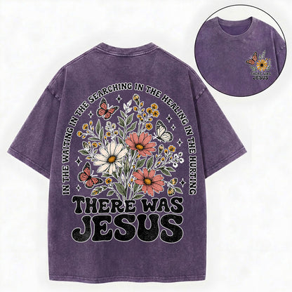 There Was Jesus – Wildflower Christian Vintage Unisex Washed Tee