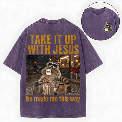 Take It Up With Jesus Shirt – Funny Raccoon Christian Washed Tee