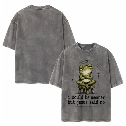 I Could Be Meaner But Jesus Said No Christian Heavy Washed T-shirt - Vintage Christian Streetwear Tee