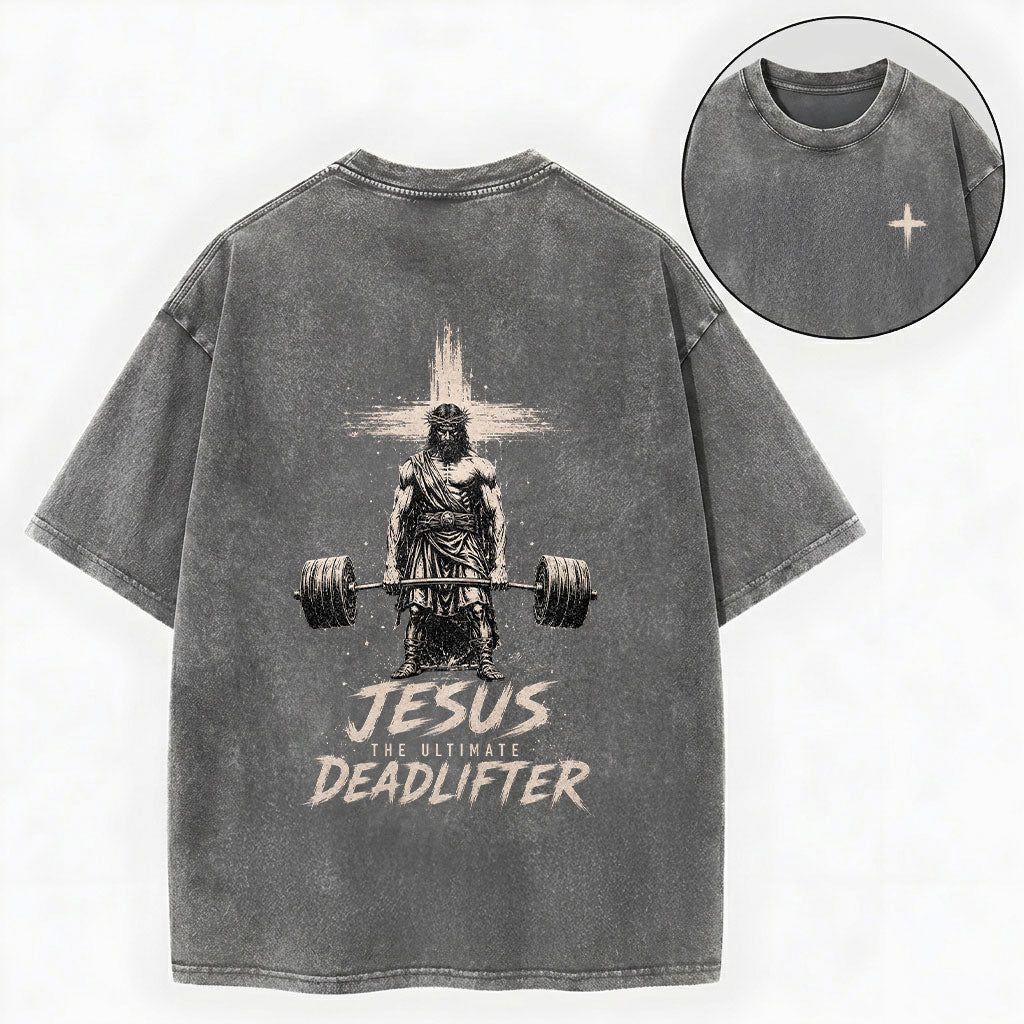 Jesus The Ultimate Deadlifter Christian Washed T-Shirt