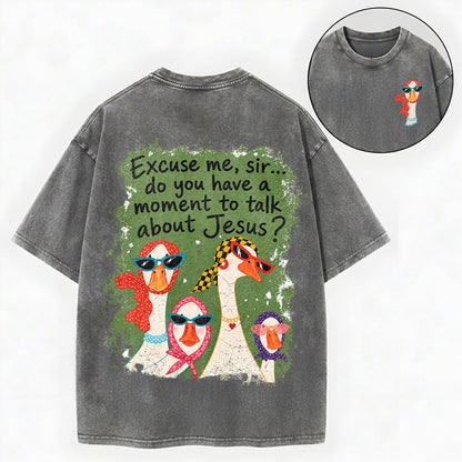 Excuse Me Sir Jesus – Funny Goose Christian Unisex Washed Tee