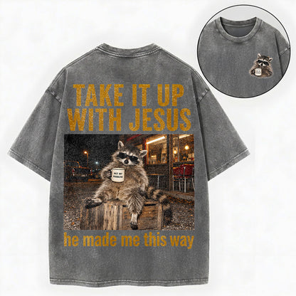 Take It Up With Jesus Shirt – Funny Raccoon Christian Washed Tee