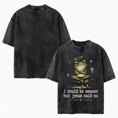 I Could Be Meaner But Jesus Said No Christian Heavy Washed T-shirt - Vintage Christian Streetwear Tee