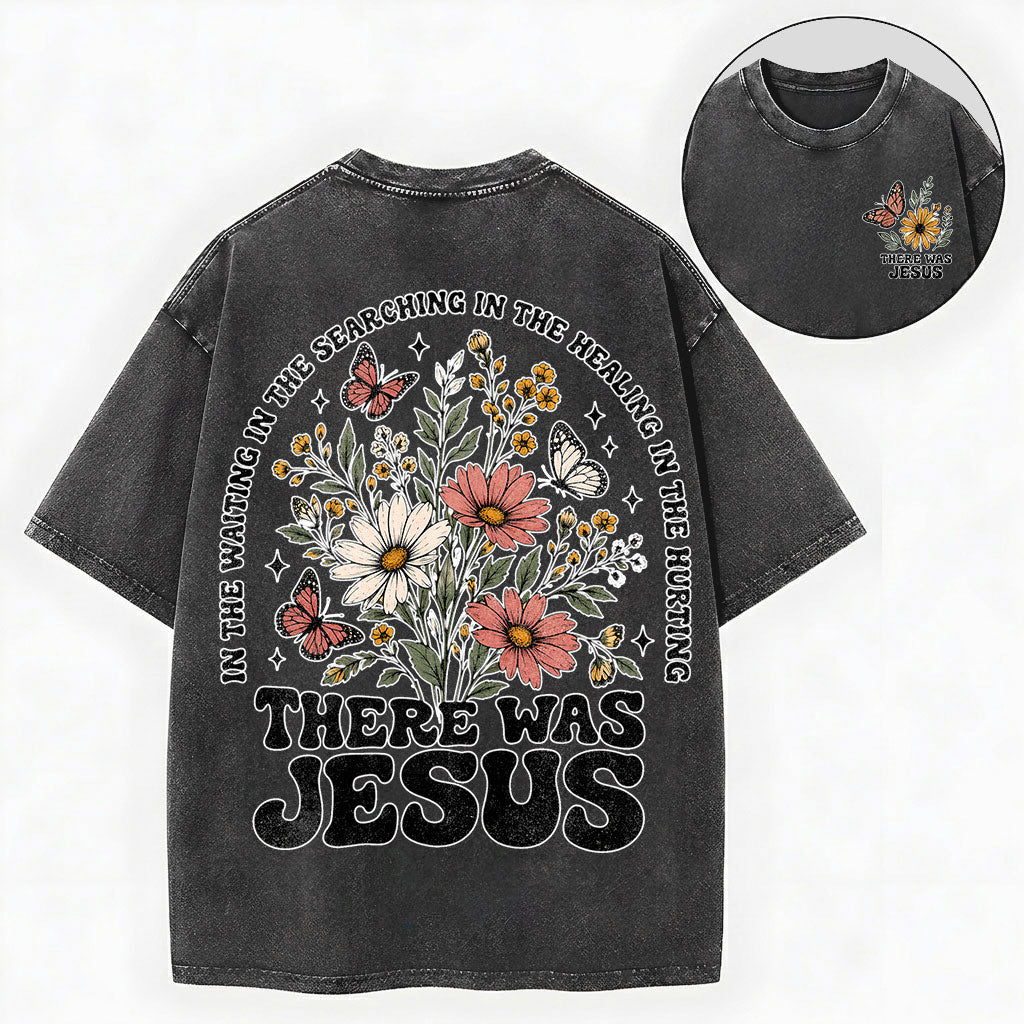 There Was Jesus – Wildflower Christian Vintage Unisex Washed Tee