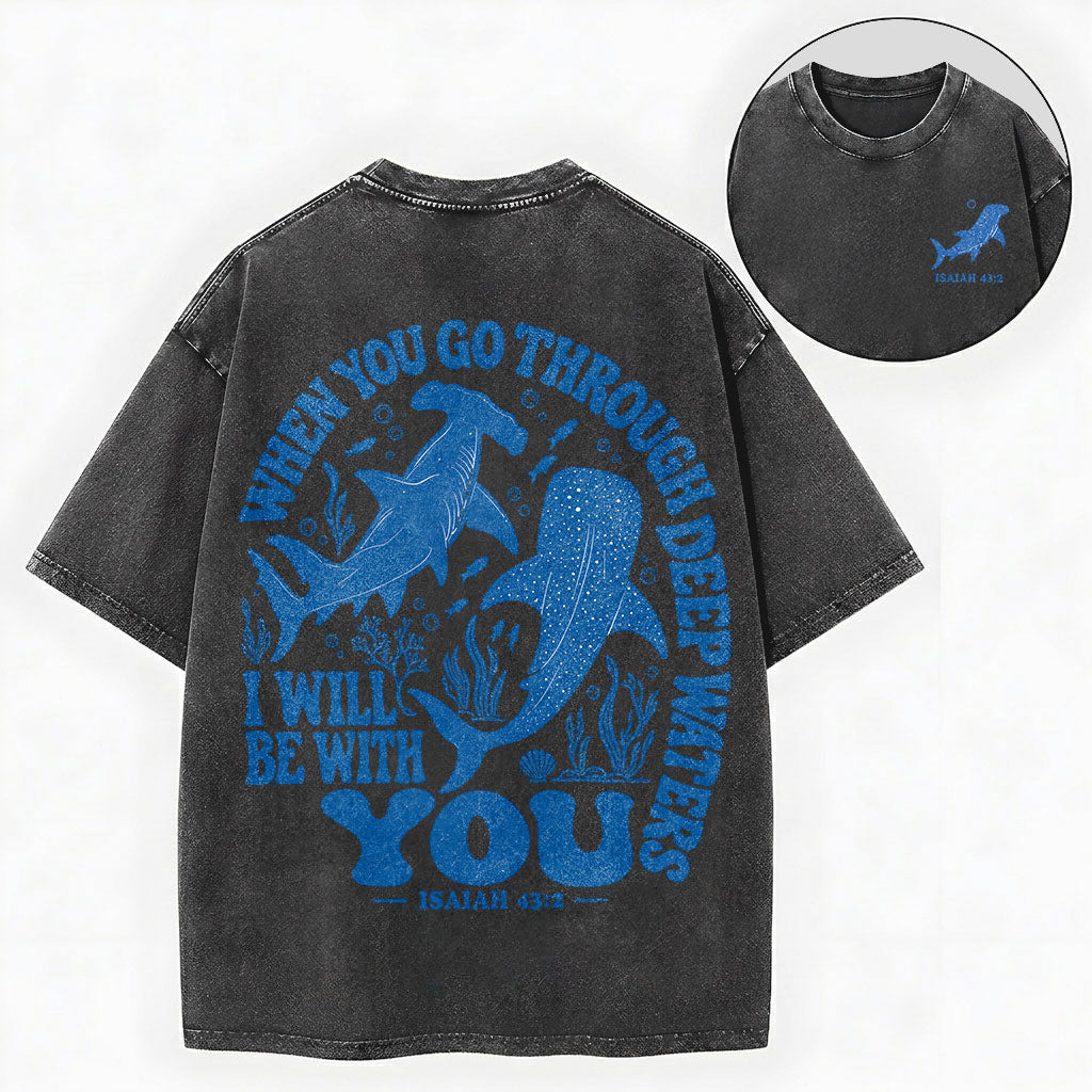 When You Go Through Deep Waters, I Will Be With You Unisex Washed Tee