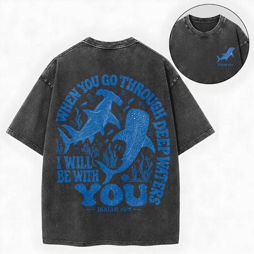 When You Go Through Deep Waters, I Will Be With You Unisex Washed Tee