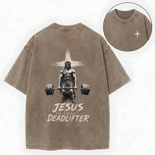 Jesus The Ultimate Deadlifter Christian Washed T-Shirt