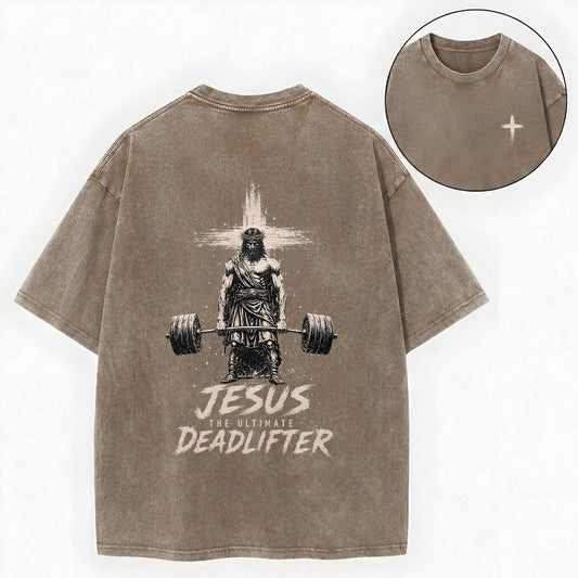 Jesus The Ultimate Deadlifter Christian Washed T-Shirt