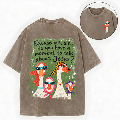 Excuse Me Sir Jesus – Funny Goose Christian Unisex Washed Tee