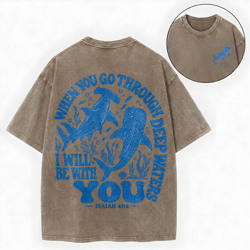 When You Go Through Deep Waters, I Will Be With You Unisex Washed Tee