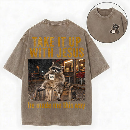 Take It Up With Jesus Shirt – Funny Raccoon Christian Washed Tee