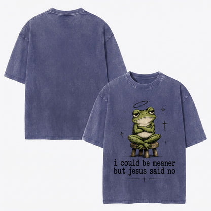 I Could Be Meaner But Jesus Said No Christian Heavy Washed T-shirt - Vintage Christian Streetwear Tee