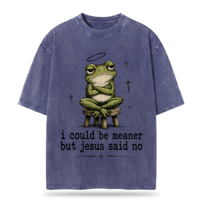 I Could Be Meaner But Jesus Said No Christian Heavy Washed T-shirt - Vintage Christian Streetwear Tee