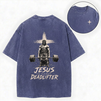 Jesus The Ultimate Deadlifter Christian Washed T-Shirt