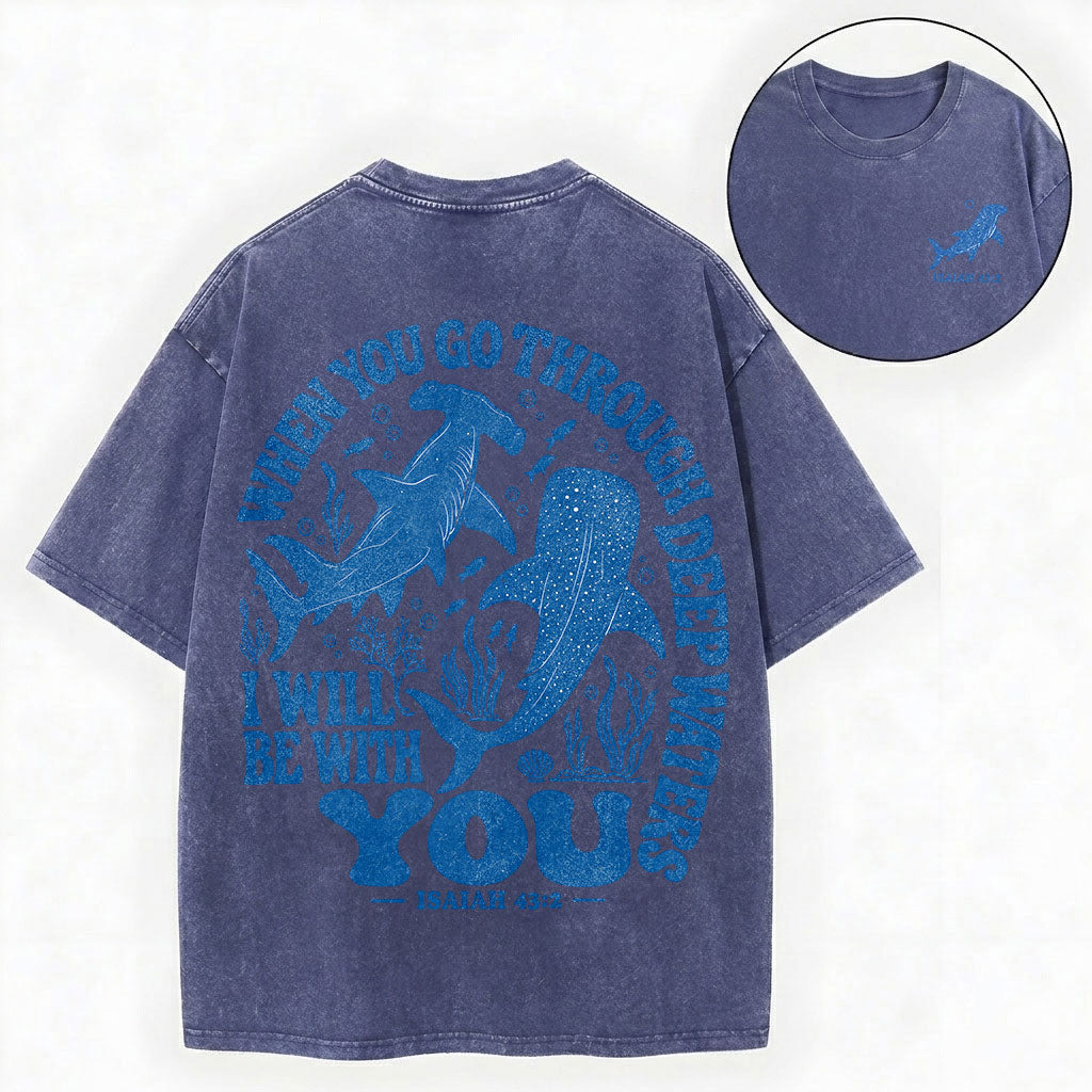 When You Go Through Deep Waters, I Will Be With You Unisex Washed Tee