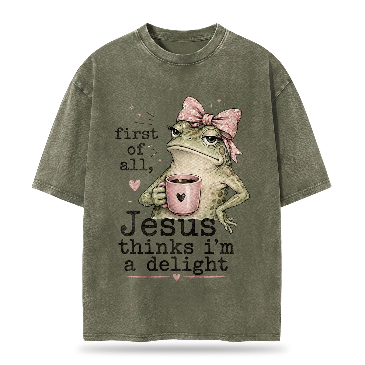 First Of All Jesus Thinks I'm A Delight Christian Washed T-Shirt