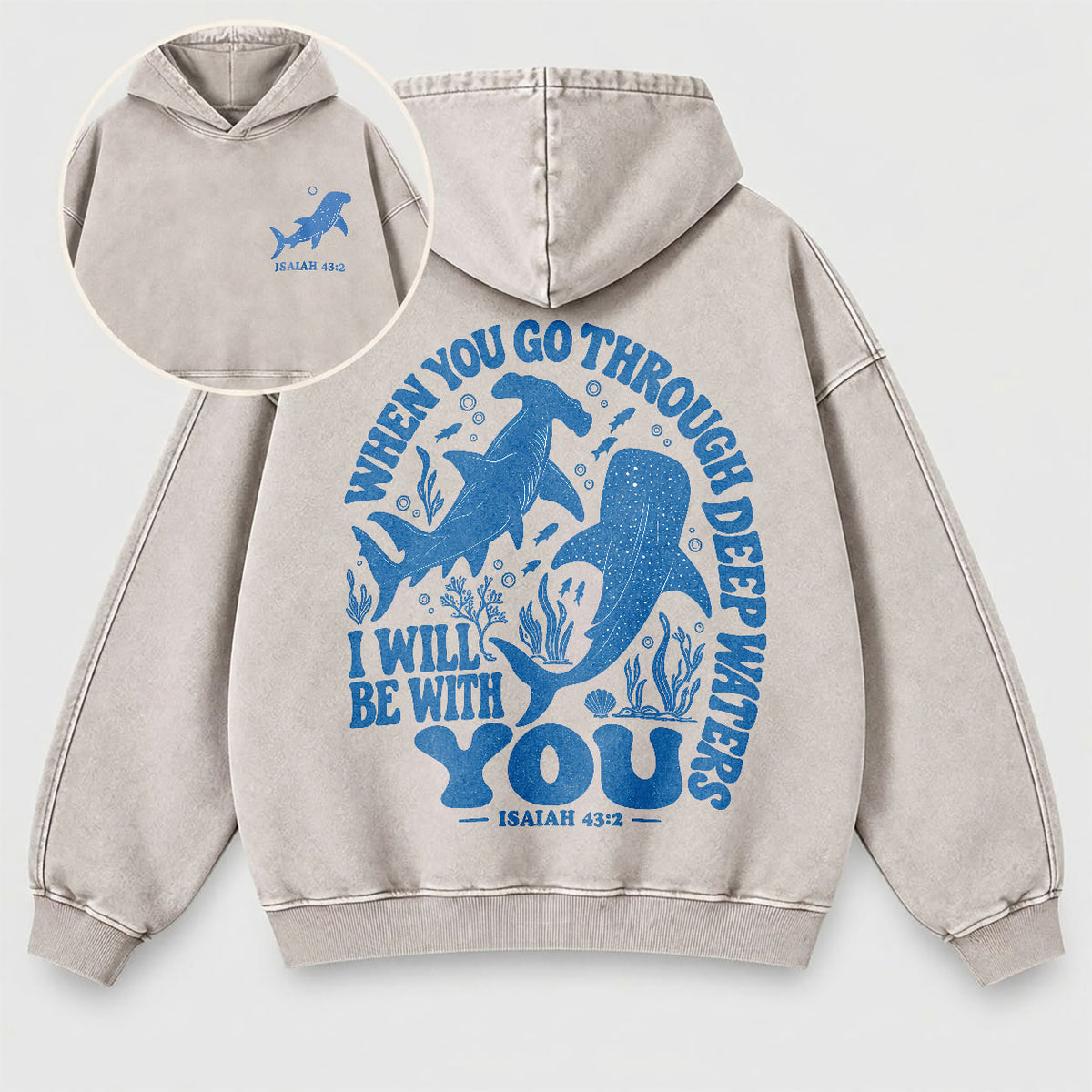 When You Go Through Deep Waters Washed Hoodie