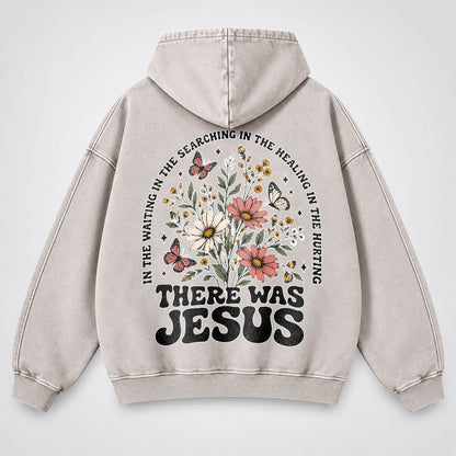 There Was Jesus Washed Hoodie – Wildflower Christian Hoodie