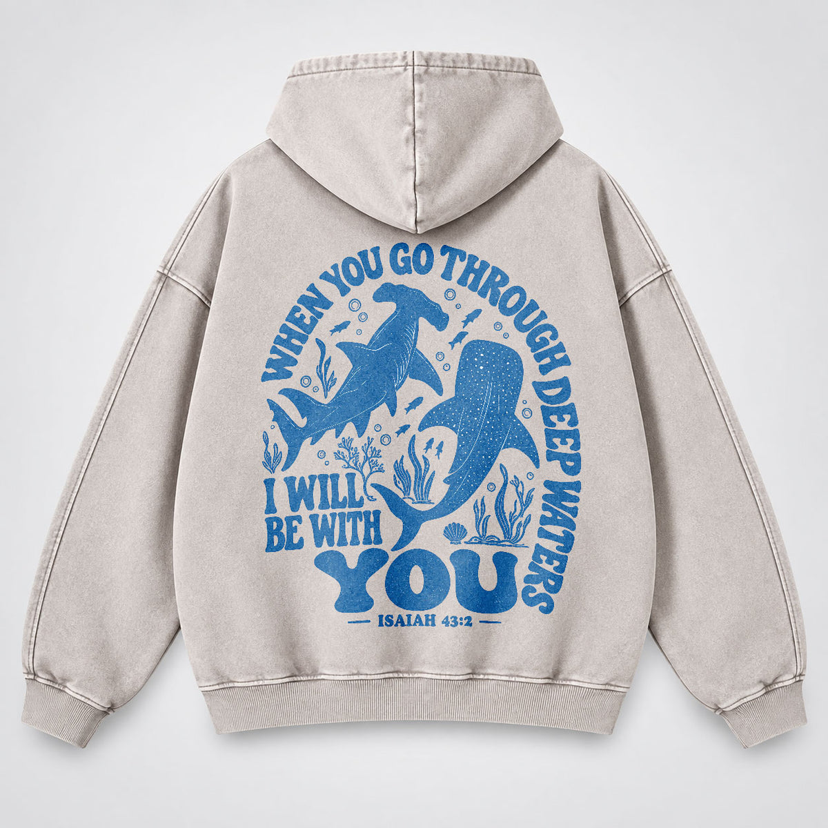 When You Go Through Deep Waters Washed Hoodie