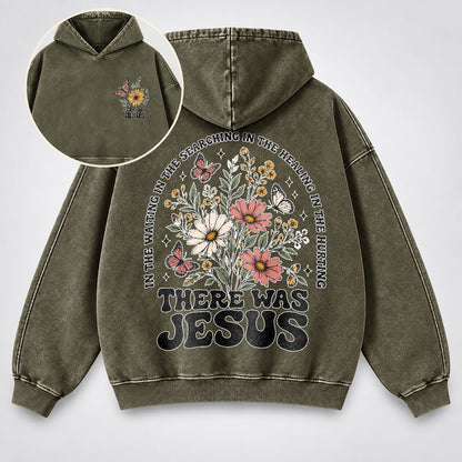 There Was Jesus Washed Hoodie – Wildflower Christian Hoodie