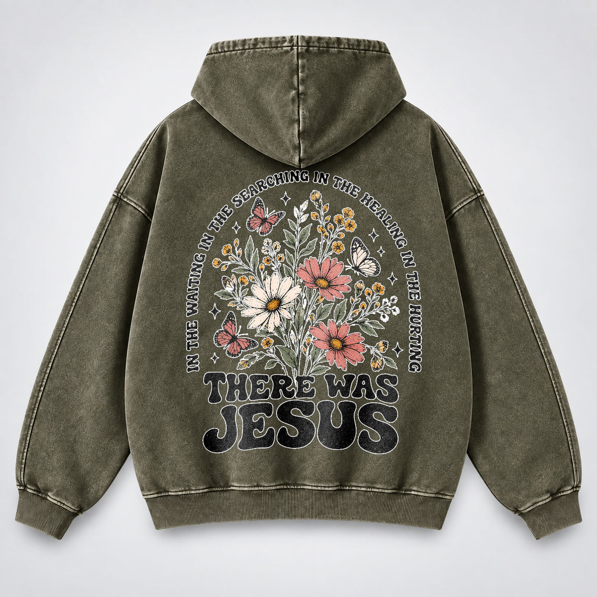 There Was Jesus Washed Hoodie – Wildflower Christian Hoodie