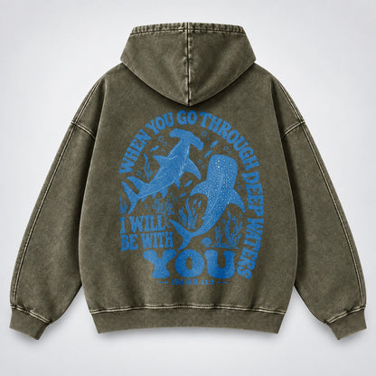 When You Go Through Deep Waters Washed Hoodie