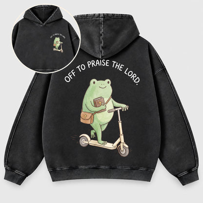Off To Praise The Lord Washed Hoodie –  Funny Christian Hoodie