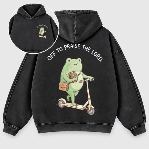 Off To Praise The Lord Washed Hoodie –  Funny Christian Hoodie