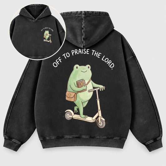 Off To Praise The Lord Washed Hoodie –  Funny Christian Hoodie