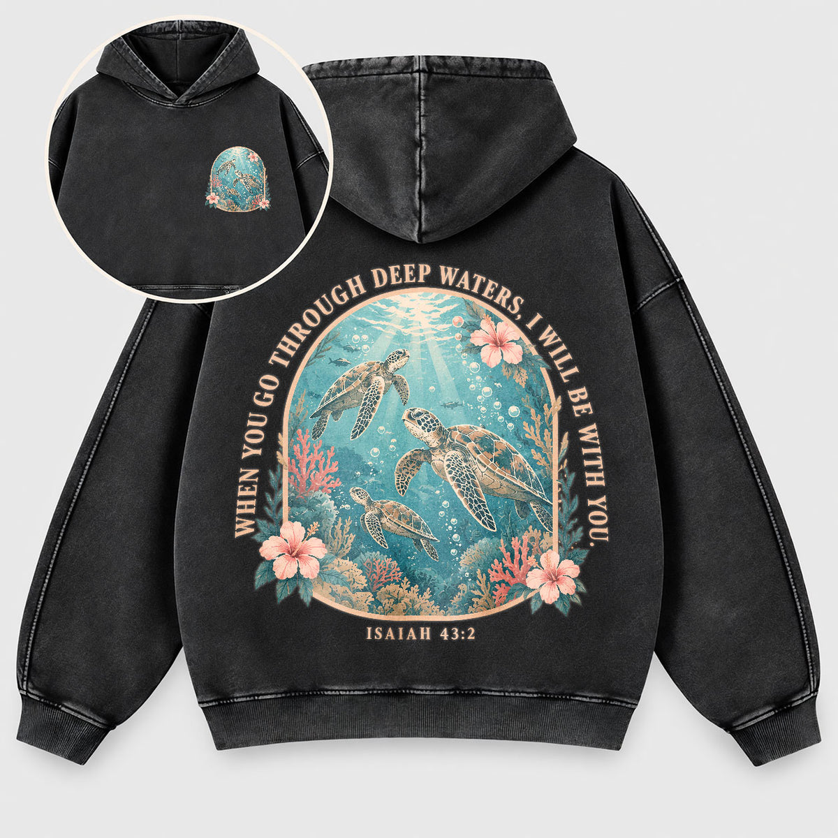 When You Go Through Deep Waters Washed Hoodie – Sea Turtle Isaiah 43:2