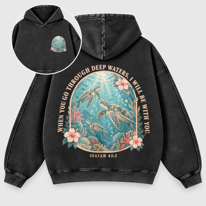 When You Go Through Deep Waters Washed Hoodie – Sea Turtle Isaiah 43:2
