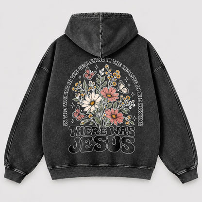 There Was Jesus Washed Hoodie – Wildflower Christian Hoodie