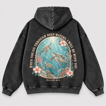 When You Go Through Deep Waters Washed Hoodie – Sea Turtle Isaiah 43:2