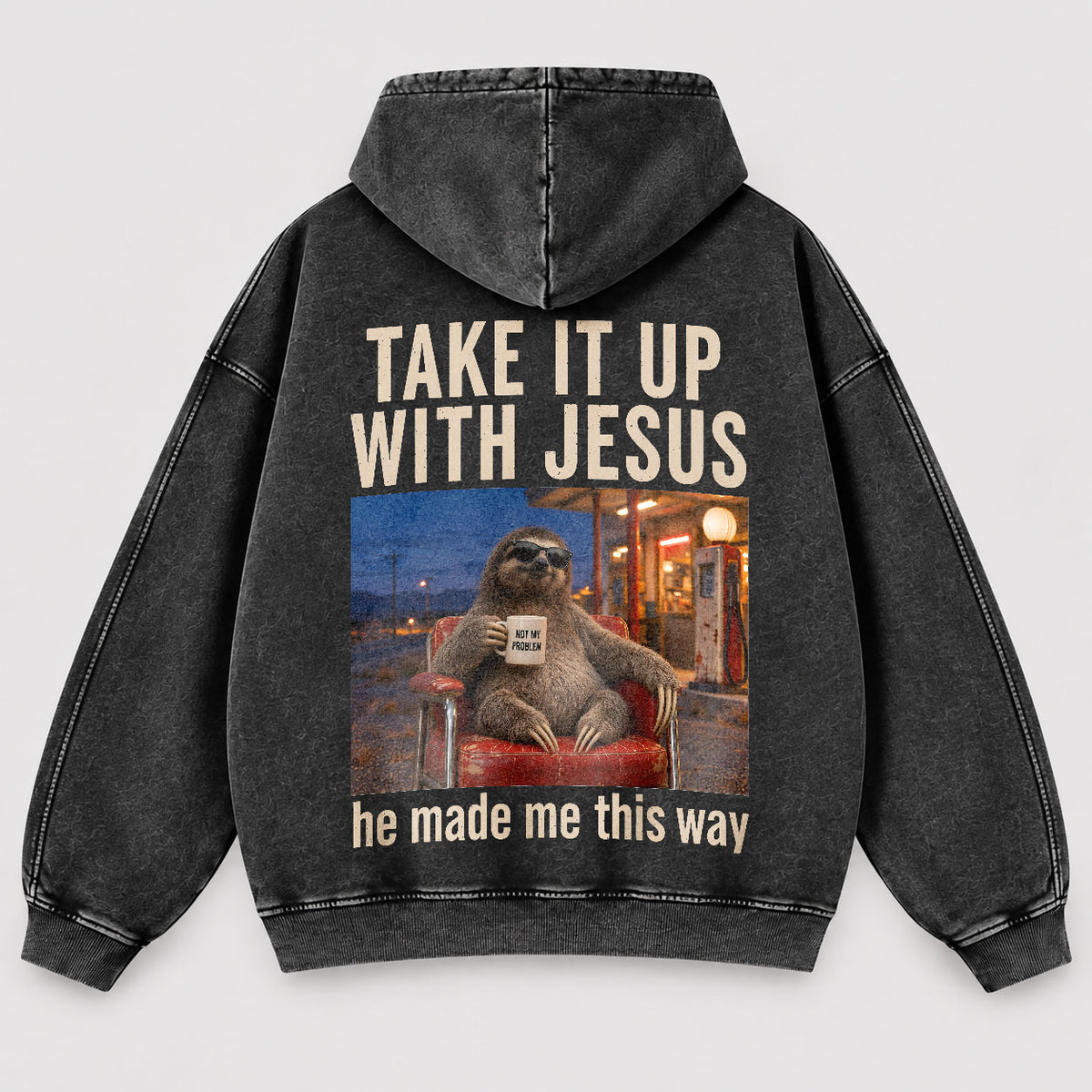 Take It Up With Jesus Hoodie – Funny Sloth Christian Washed Hoodie