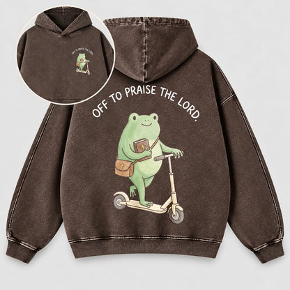 Off To Praise The Lord Washed Hoodie –  Funny Christian Hoodie