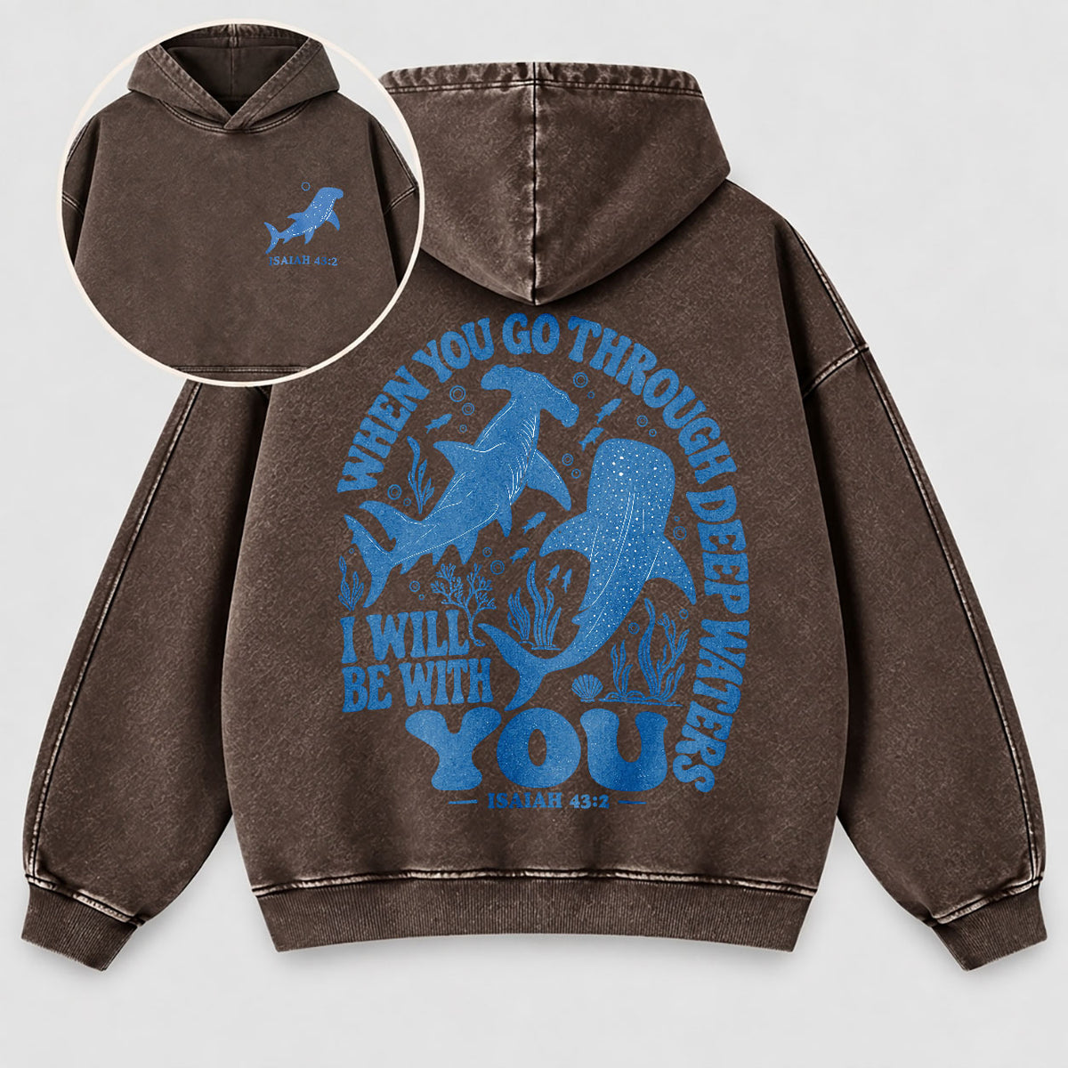 When You Go Through Deep Waters Washed Hoodie