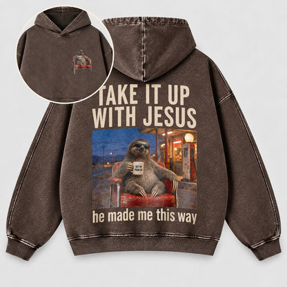 Take It Up With Jesus Hoodie – Funny Sloth Christian Washed Hoodie