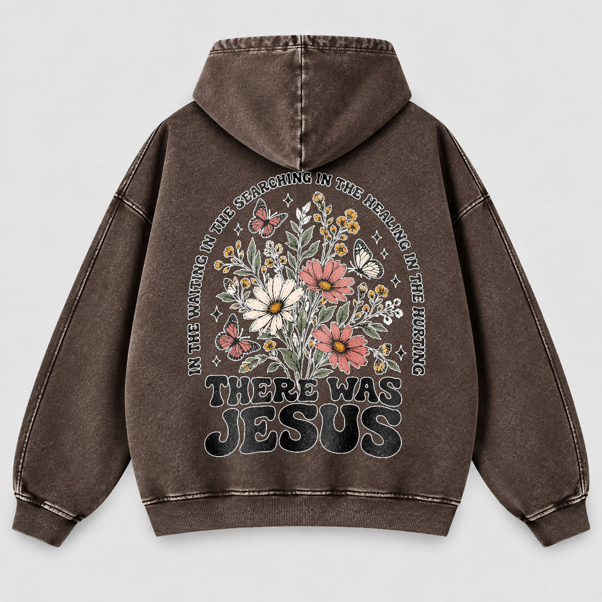 There Was Jesus Washed Hoodie – Wildflower Christian Hoodie