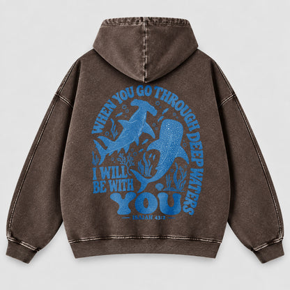 When You Go Through Deep Waters Washed Hoodie