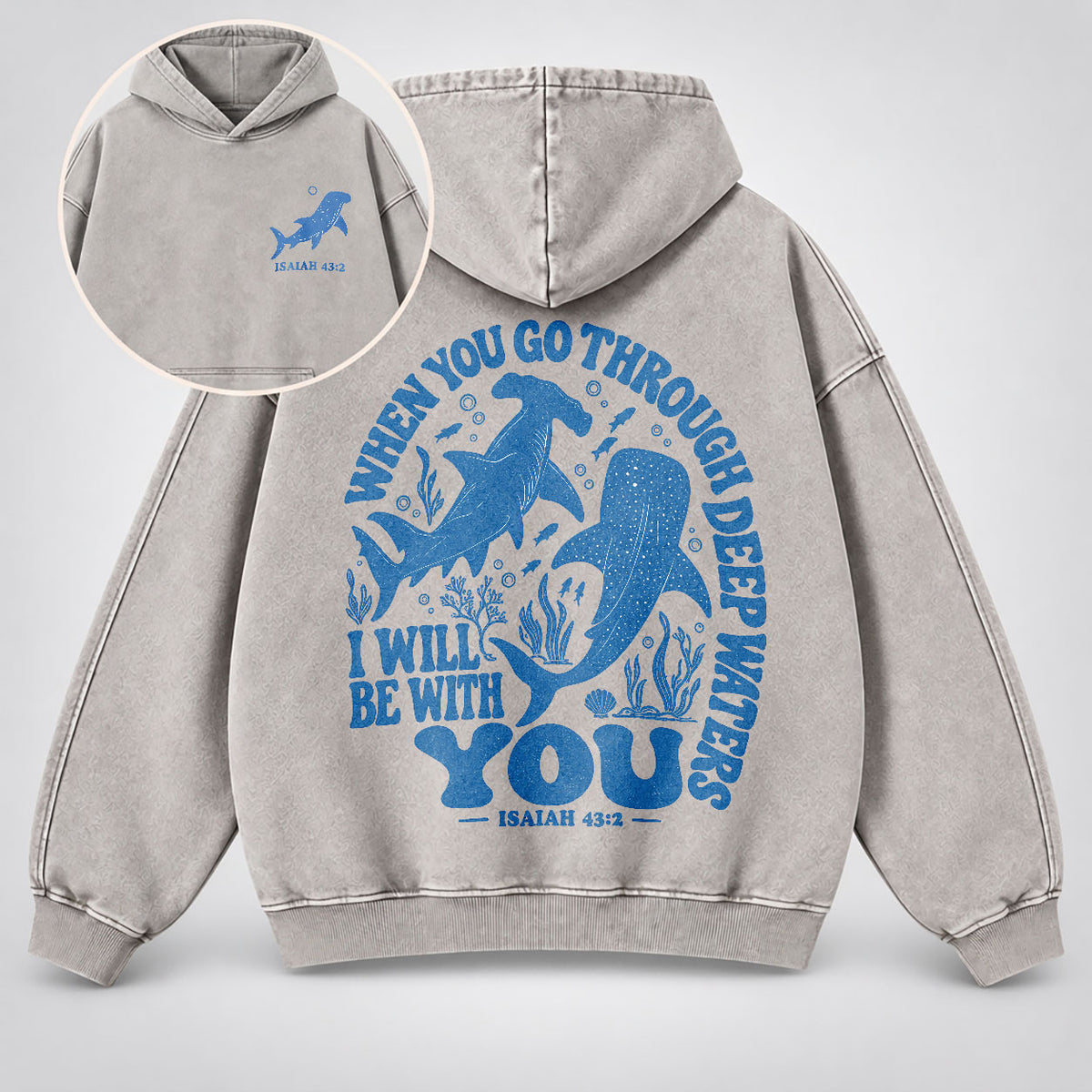 When You Go Through Deep Waters Washed Hoodie