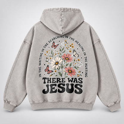 There Was Jesus Washed Hoodie – Wildflower Christian Hoodie